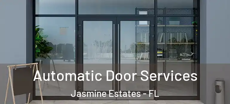 Automatic Door Services Jasmine Estates - FL