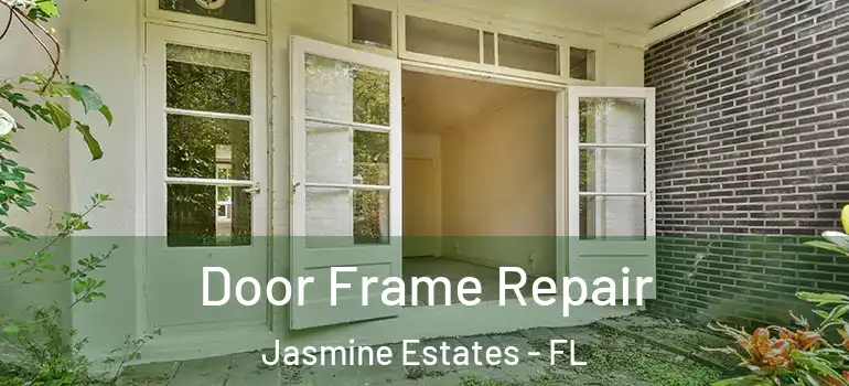 Door Frame Repair Jasmine Estates - FL