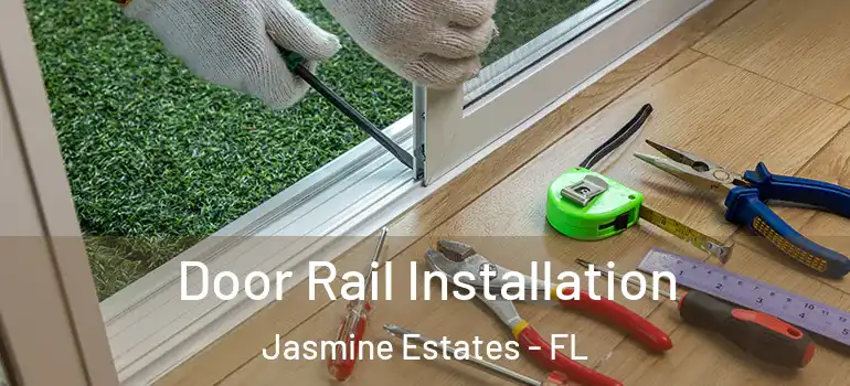 Door Rail Installation Jasmine Estates - FL