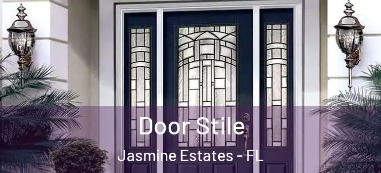 Door Stile Jasmine Estates - FL