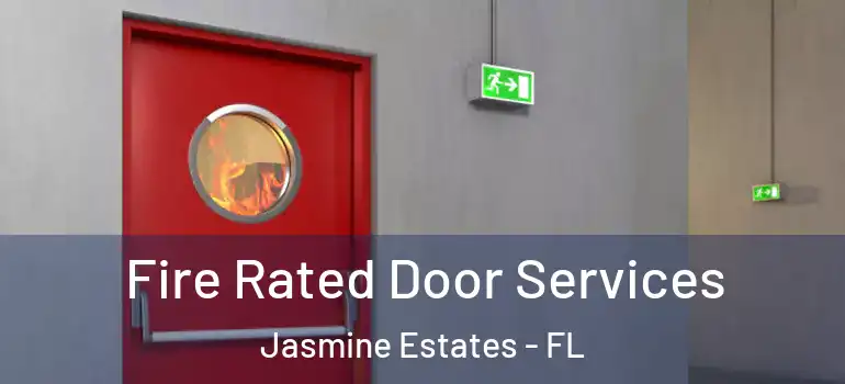 Fire Rated Door Services Jasmine Estates - FL