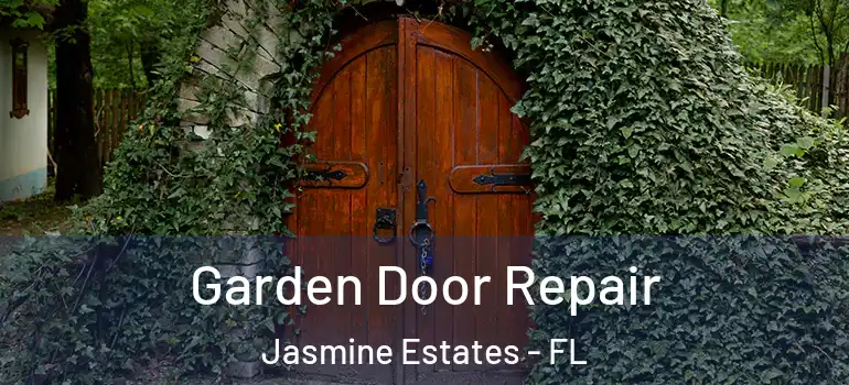 Garden Door Repair Jasmine Estates - FL