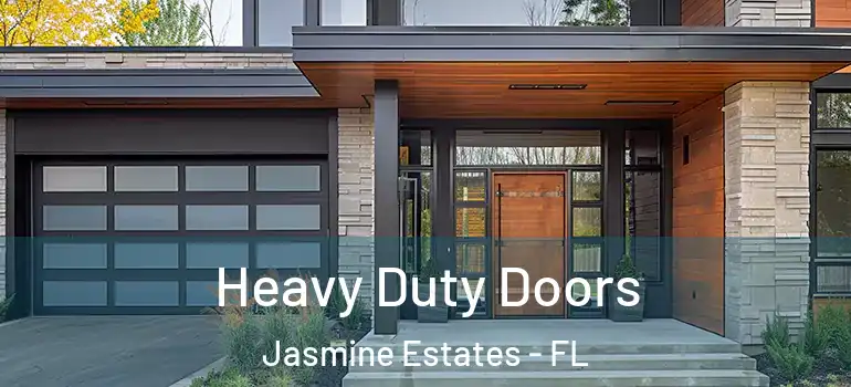 Heavy Duty Doors Jasmine Estates - FL