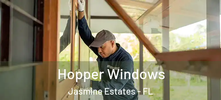 Hopper Windows Jasmine Estates - FL