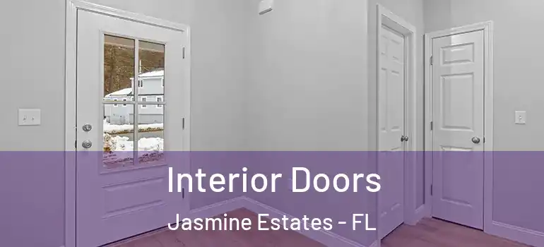 Interior Doors Jasmine Estates - FL