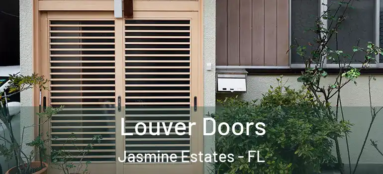 Louver Doors Jasmine Estates - FL