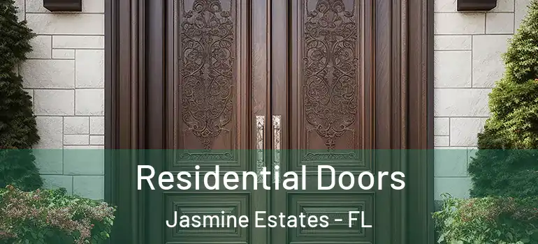 Residential Doors Jasmine Estates - FL
