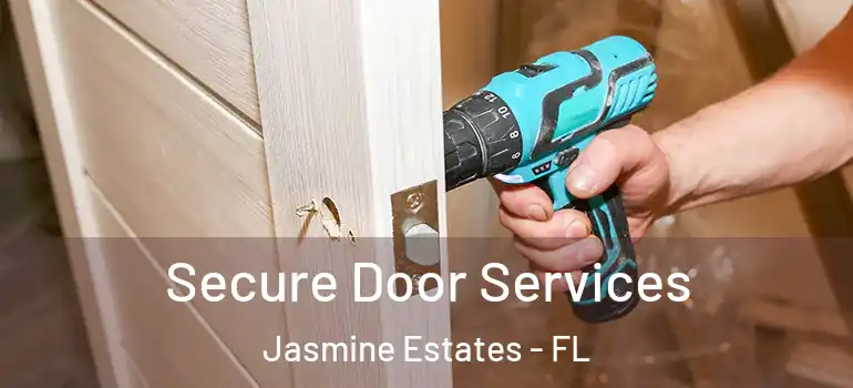 Secure Door Services Jasmine Estates - FL