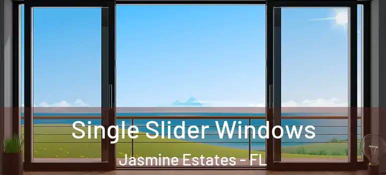Single Slider Windows Jasmine Estates - FL