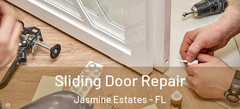 Sliding Door Repair Jasmine Estates - FL