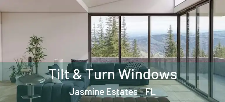 Tilt & Turn Windows Jasmine Estates - FL